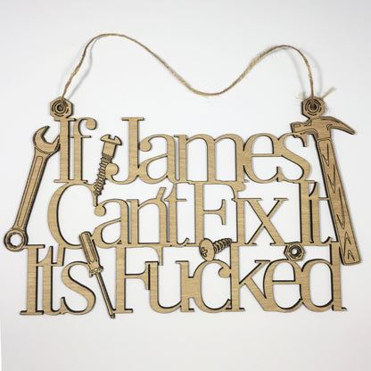 Personalised If Name Can't Fix It, It's F*cked Wooden Wall Decoration 28cm