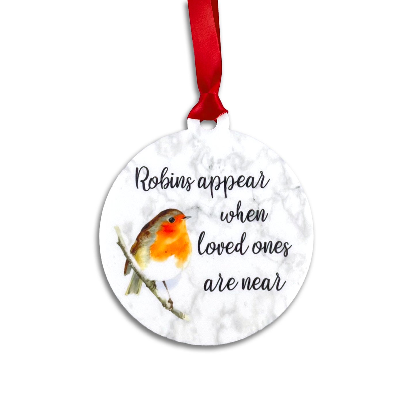 Robins appear when loved ones are near - Acrylic Bauble