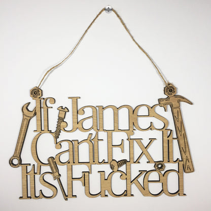 Personalised If Name Can't Fix It, It's F*cked Wooden Wall Decoration 28cm